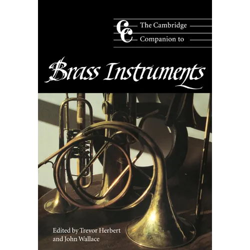 The Cambridge Companion to Brass Instruments