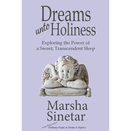 Dreams unto Holiness: Exploring the Power of a Sweet, Transcendent Sleep - Paperback