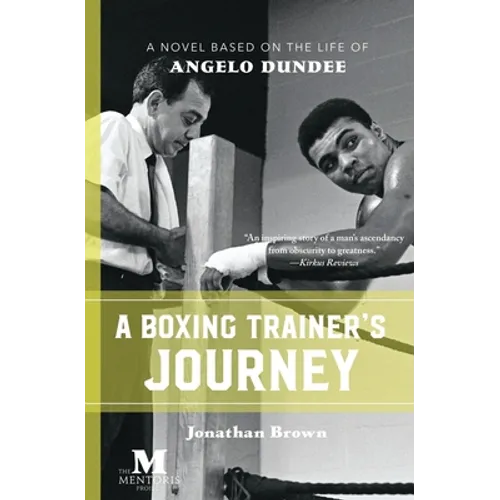 A Boxing Trainer's Journey: A Novel Based on the Life of Angelo Dundee - Paperback