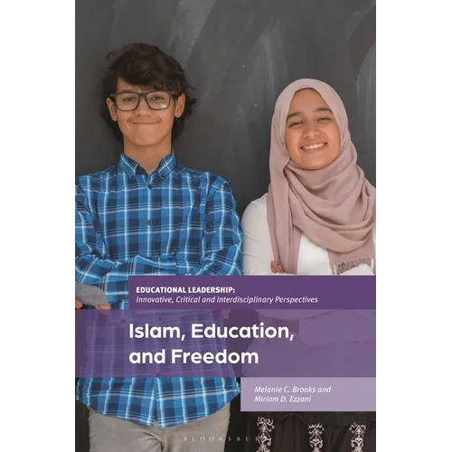 Islam, Education, and Freedom: An Uncommon Perspective on Leadership - Paperback