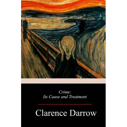 Crime: Its Cause and Treatment - Paperback