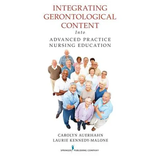 Integrating Gerontological Content Into Advanced Practice Nursing Education - Paperback