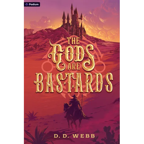 The Gods Are Bastards: A High Fantasy Western - Paperback