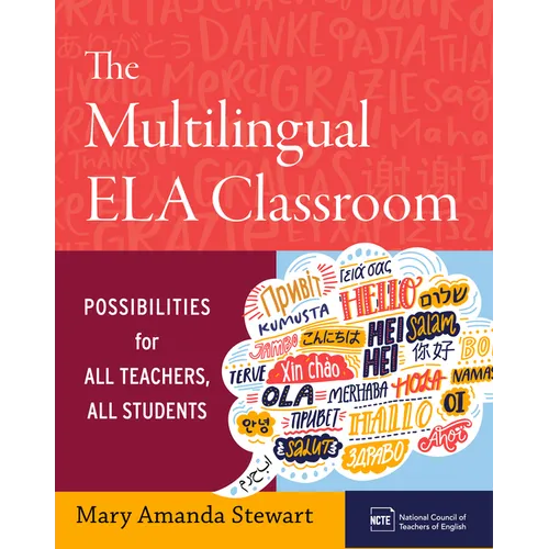 The Multilingual Ela Classroom: Possibilities for All Teachers, All Students - Paperback