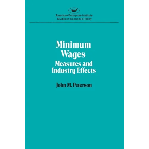 Minimum Wages: Measures & Industry Effects - Paperback