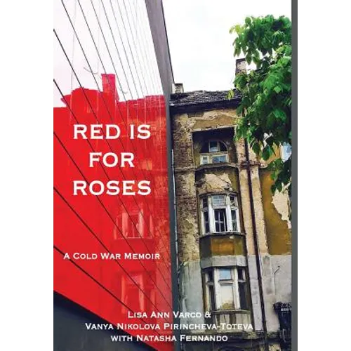 Red Is for Roses: A Cold War Memoir - Hardcover