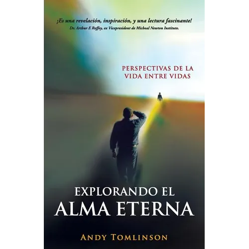 Explorando El Alma Eterna - Perspectivas de La Vida Entre Vidas - Paperback