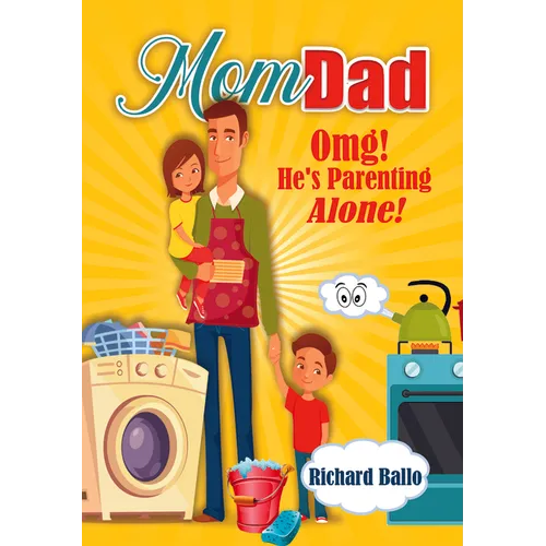 Momdad: Omg! He's Parenting Alone! - Paperback