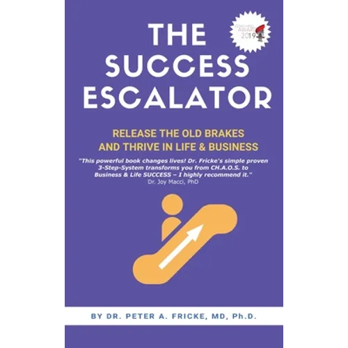 The Success Escalator: Release The Old Brakes And Thrive In Life & Business - Hardcover