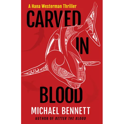 Carved in Blood: A Hana Westerman Thriller - Hardcover