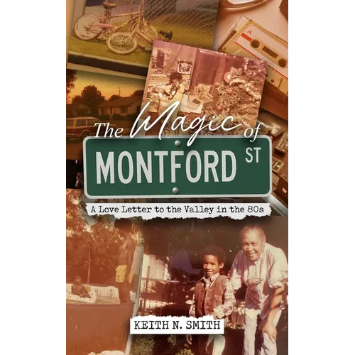 The Magic of Montford Street: A Love Letter to the Valley in the 80s - Paperback