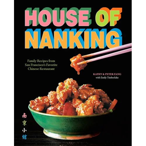 House of Nanking: Family Recipes from San Francisco's Favorite Chinese Restaurant