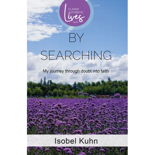 By Searching: My Journey Through Doubt Into Faith - Paperback