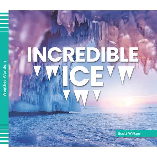 Incredible Ice - Library Binding