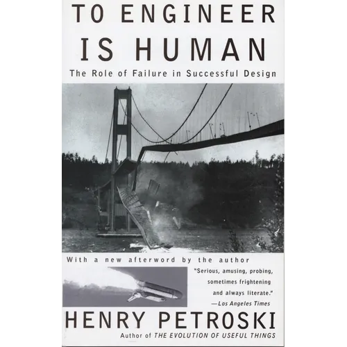 To Engineer is Human: The Role of Failure in Successful Design