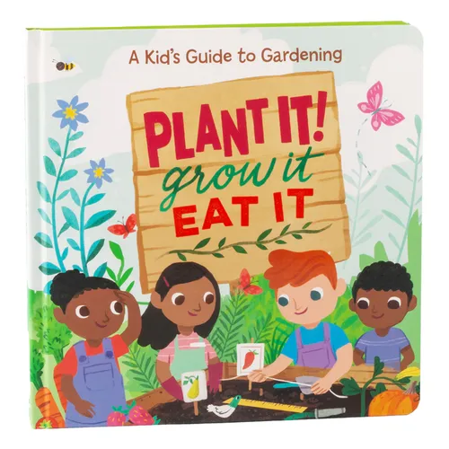 Plant It! Grow It, Eat It: Storybook with Gardening Facts Children's Large Board Book Earth Day Gift for Ages 18 Months - 6 Years - Board Book