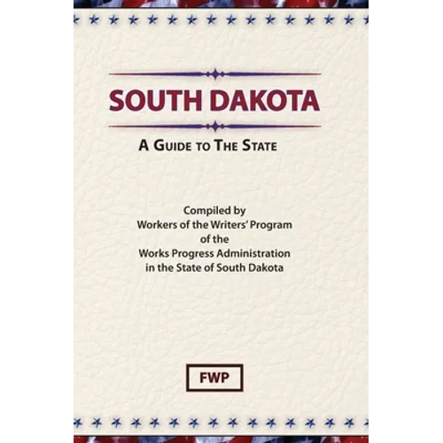 South Dakota: A Guide To The State - Hardcover