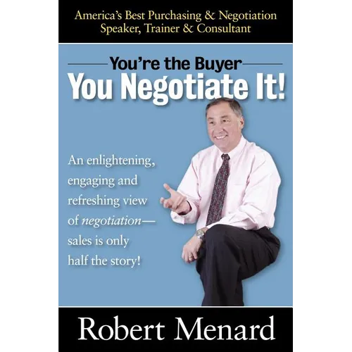 You're the Buyer-You Negotiate It! - Paperback