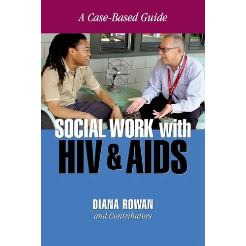 Social Work with HIV and AIDS: A Case-Based Guide - Paperback