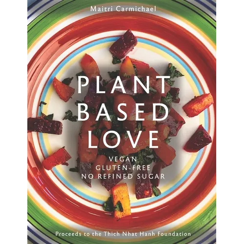 Plant-Based Love: Vegan, Gluten-free, No refined sugar - Paperback