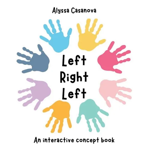 Left Right Left: An interactive concept book teaching left and right - Hardcover