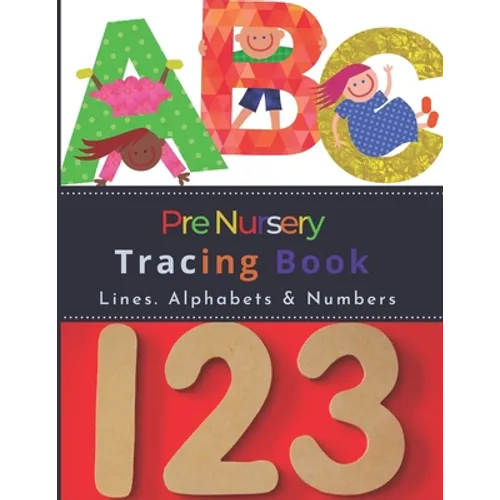 Pre Nursery Tracing Book: Letter and Number Workbook For Toddlers in Kindergarten - Paperback