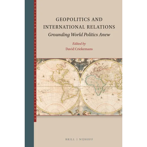 Geopolitics and International Relations: Grounding World Politics Anew - Paperback