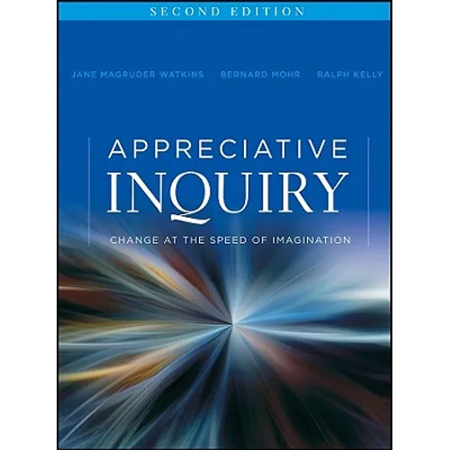 Appreciative Inquiry: Change at the Speed of Imagination - Paperback