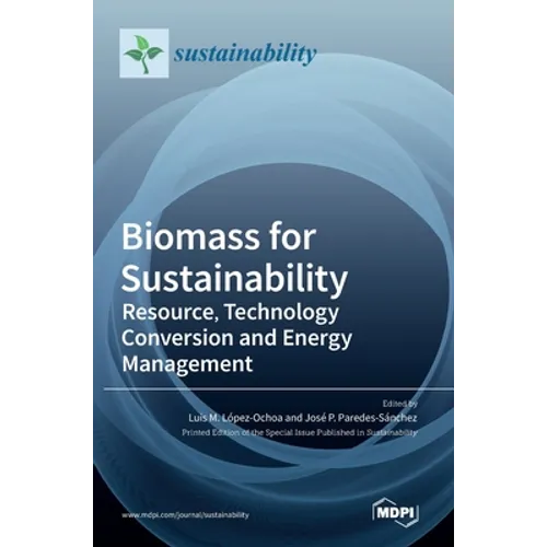 Biomass for Sustainability: Resource, Technology Conversion and Energy Management