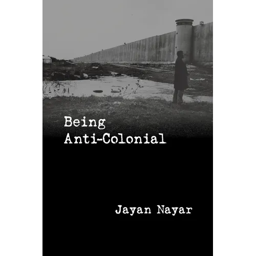 Being Anti-Colonial - Paperback