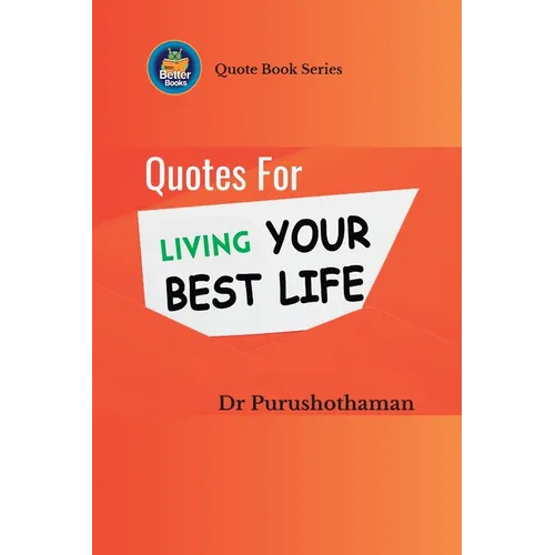 Quotes for Living Your Best Life: Transform Your Destiny