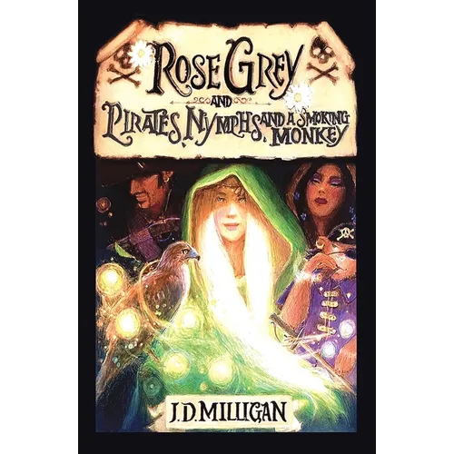 Rose Grey and Pirates, Nymphs, and A Smoking Monkey - Paperback