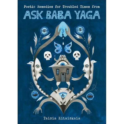 Poetic Remedies for Troubled Times from Ask Baba Yaga - Paperback