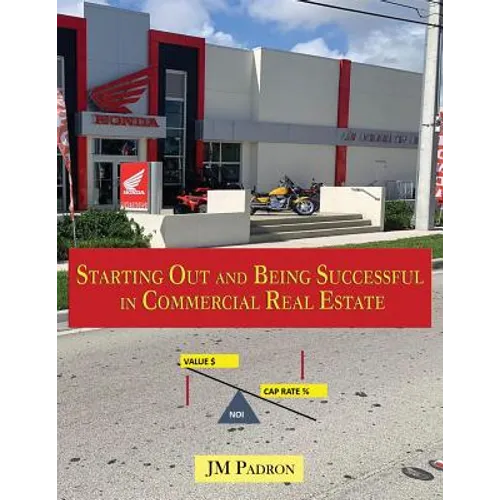 Starting Out and Being Successful in Commercial Real Estate - Paperback