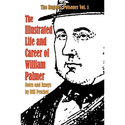 The Illustrated Life and Career of William Palmer - Paperback