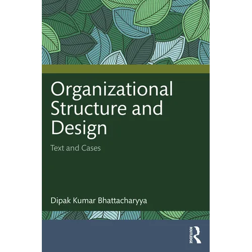 Organizational Structure and Design: Text and Cases - Paperback