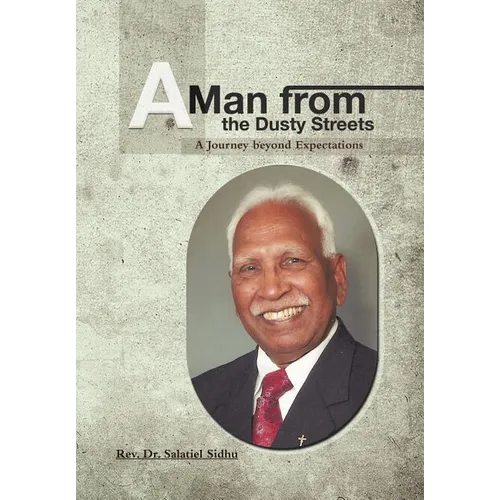 A Man from the Dusty Streets: A Journey beyond Expectations - Hardcover