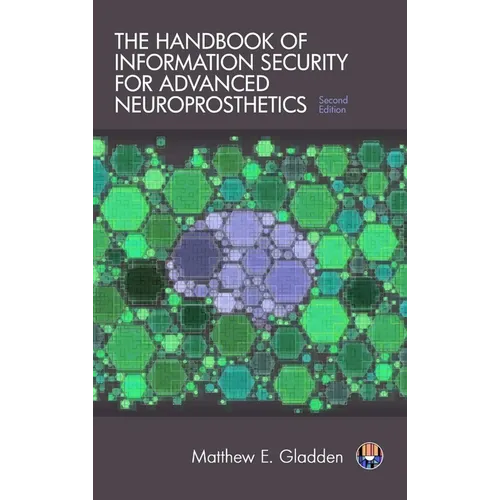 The Handbook of Information Security for Advanced Neuroprosthetics - Hardcover