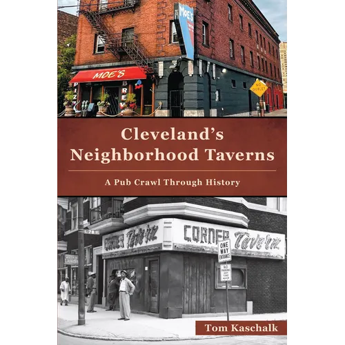Cleveland's Neighborhood Taverns: A Pub Crawl Through History - Paperback