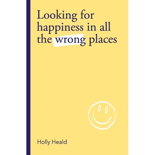 Looking for Happiness in All the Wrong Places