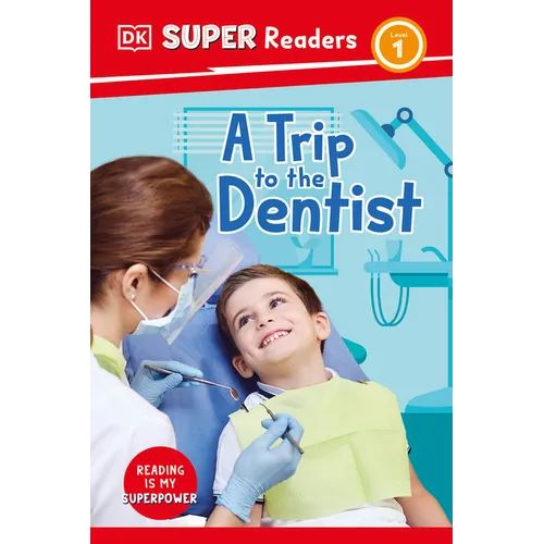 DK Super Readers Level 1 a Trip to the Dentist - Hardcover