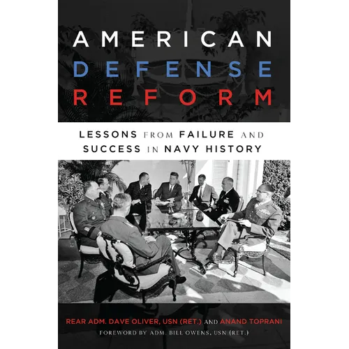 American Defense Reform: Lessons from Failure and Success in Navy History - Paperback