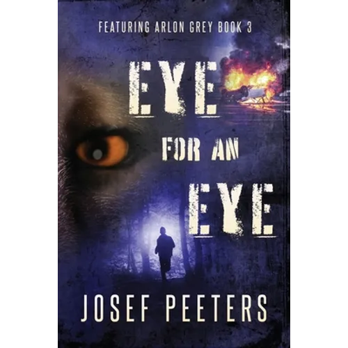 Eye for an Eye: Featuring Arlon Grey Book 3 - Paperback
