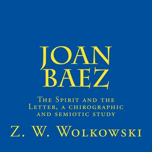 Joan Baez: The Spirit and the Letter, a chirographic and semiotic study - Paperback