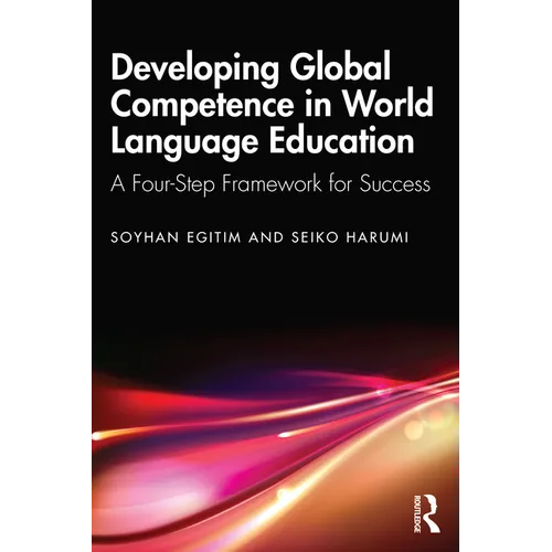 Developing Global Competence in World Language Education: A Four-Step Framework for Success - Paperback