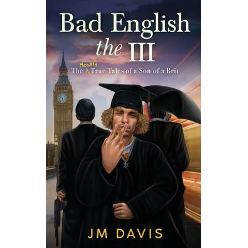 Bad English the III: The Mostly True Tales of a Son of a Brit (The InCompleat) - Paperback