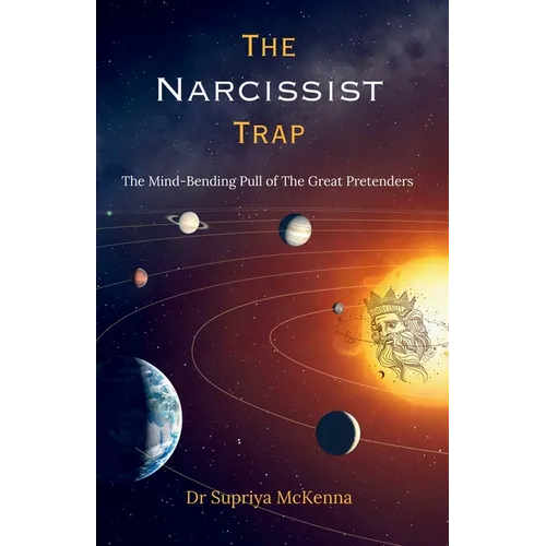 The Narcissist Trap: The Mind-Bending Pull of the Great Pretenders - Paperback