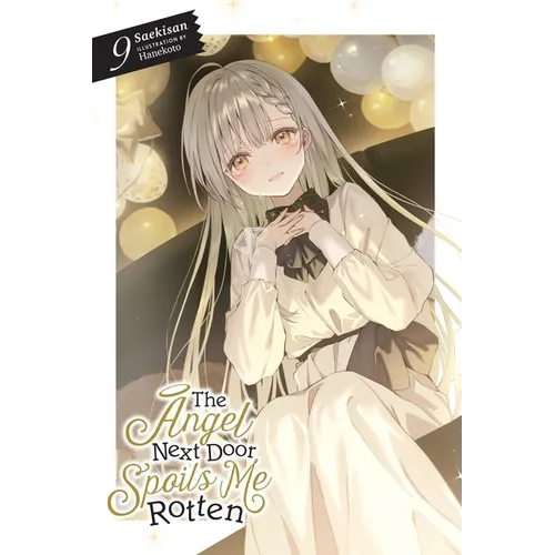 The Angel Next Door Spoils Me Rotten, Vol. 9 (Light Novel) - Paperback