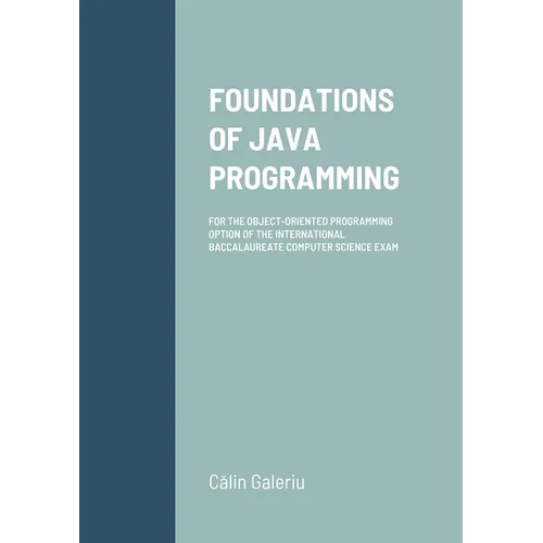 Foundations of Java Programming: For the Object-Oriented Programming Option of the International Baccalaureate Computer Science Exam - Paperback