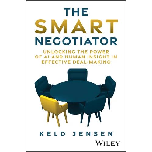 The Smart Negotiator: Unlocking the Power of AI and Human Insight in Effective Deal-Making - Hardcover
